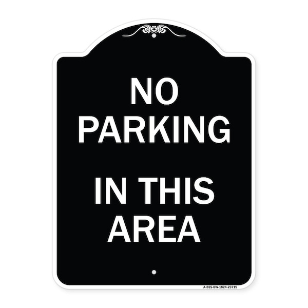 Signmission No Parking in This Area Heavy-Gauge Aluminum Architectural Sign, 24" x 18", BW-1824-23715 A-DES-BW-1824-23715 - main